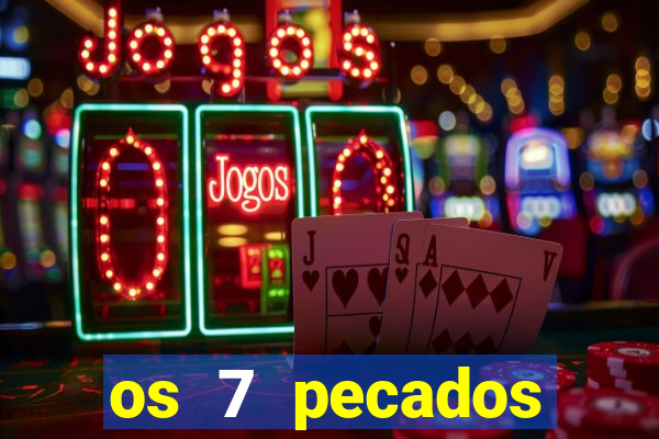 os 7 pecados capitais filme